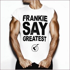 Frankie Say Greatest mp3 Artist Compilation by Frankie Goes To Hollywood
