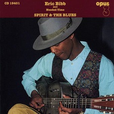 Spirit & The Blues mp3 Album by Eric Bibb & Needed Time