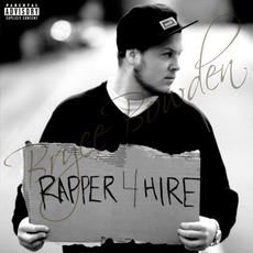Rapper 4 Hire mp3 Album by Bryce Bowden