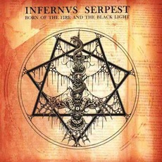 Born Of The Fire And The Black Light mp3 Album by Infernus Serpest