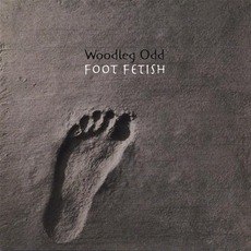 Foot Fetish mp3 Album by Woodleg Odd