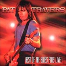 Best Of The Blues Plus Live! mp3 Artist Compilation by Pat Travers