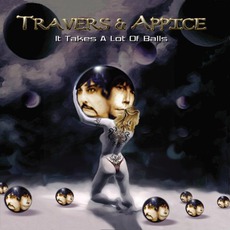 It Takes A Lot Of Balls mp3 Artist Compilation by Travers & Appice