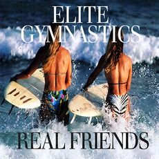 Real Friends mp3 Album by Elite Gymnastics