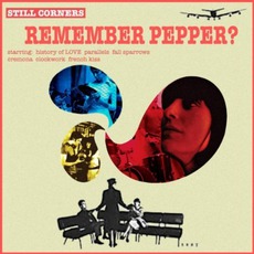 Remember Pepper? mp3 Album by Still Corners