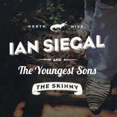 The Skinny mp3 Album by Ian Siegal And The Youngest Sons
