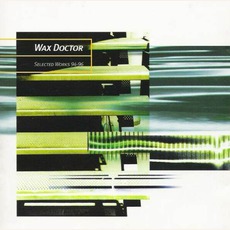 Selected Works 94-96 (Re-issue) mp3 Album by Wax Doctor