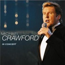 Michael Crawford In Concert mp3 Live by Michael Crawford