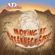 Moving At Breakneck Speed mp3 Album by Ugly Duckling