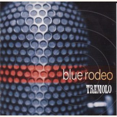 Tremolo mp3 Album by Blue Rodeo