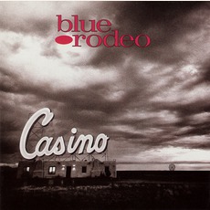 Casino mp3 Album by Blue Rodeo
