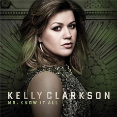 Mr. Know It All mp3 Single by Kelly Clarkson