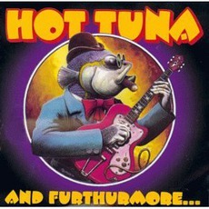 And Furthurmore... mp3 Live by Hot Tuna