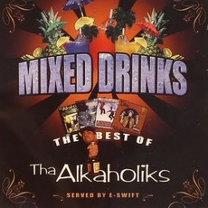 Mixed Drinks: The Best Of Tha Alkaholiks mp3 Artist Compilation by Tha Alkaholiks