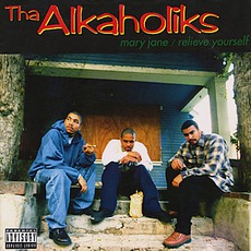 Mary Jane / Relieve Yourself mp3 Single by Tha Alkaholiks