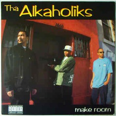 Make Room / Last Call mp3 Single by Tha Alkaholiks