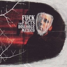 Disgorge Mexico mp3 Album by Fuck The Facts