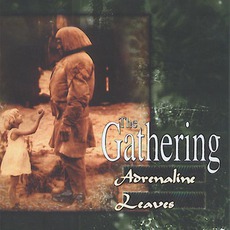 Adrenaline / Leaves mp3 Album by The Gathering