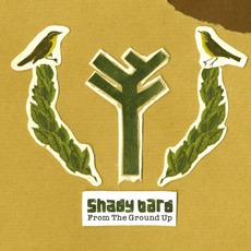 From The Ground Up mp3 Album by Shady Bard