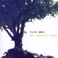 The Speed Of Trees mp3 Album by Ellis Paul