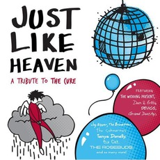 Just Like Heaven: A Tribute To The Cure mp3 Compilation by Various Artists