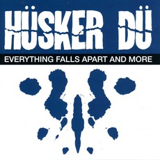 Everything Falls Apart And More (Re-Issue) mp3 Album by Hüsker Dü