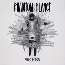 Raise The Dead mp3 Album by Phantom Planet