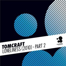 Loneliness (2010) - Part 2 mp3 Single by Tomcraft