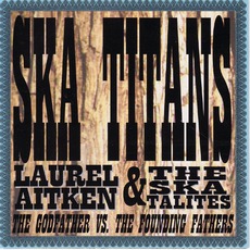 Ska Titans mp3 Album by Laurel Aitken With The Skatalites