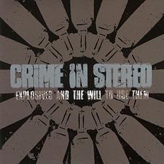 Explosives And The Will To Use Them mp3 Album by Crime In Stereo