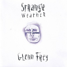 Strange Weather mp3 Album by Glenn Frey