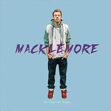 The Unplanned Mixtape mp3 Album by Macklemore