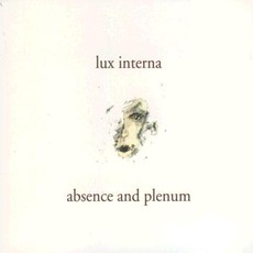 Absence And Plenum mp3 Album by Lux Interna