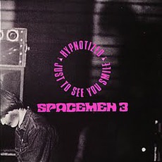 Hypnotized / Just To See You Smile mp3 Single by Spacemen 3