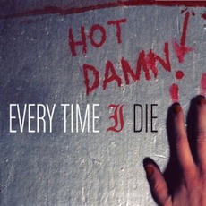 Hot Damn! mp3 Album by Every Time I Die