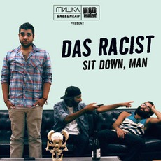 Sit Down, Man mp3 Album by Das Racist