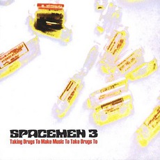 Taking Drugs To Make Music To Take Drugs To mp3 Album by Spacemen 3