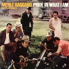 Pride In What I Am mp3 Album by Merle Haggard & The Strangers