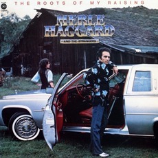 The Roots Of My Raising mp3 Album by Merle Haggard & The Strangers