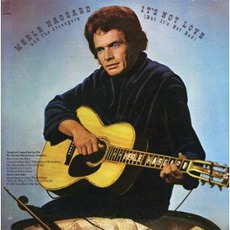 It's Not Love (But It's Not Bad) mp3 Album by Merle Haggard