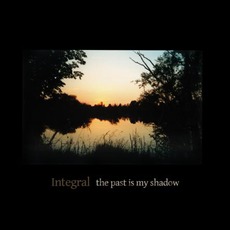 The Past Is My Shadow mp3 Album by Integral