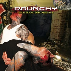 Wasteland Discotheque mp3 Album by Raunchy