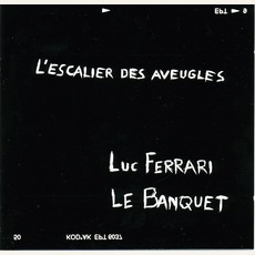 L'escalier Des Aveugles: mp3 Album by Luc Ferrari