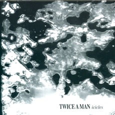 Icicles mp3 Album by Twice A Man