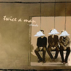 Clouds mp3 Album by Twice A Man