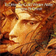 To Drive The Cold Winter Away mp3 Album by Loreena McKennitt