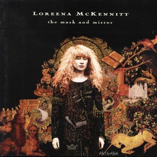 The Mask And Mirror mp3 Album by Loreena McKennitt