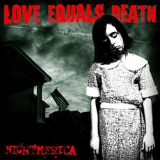 Nightmerica mp3 Album by Love Equals Death