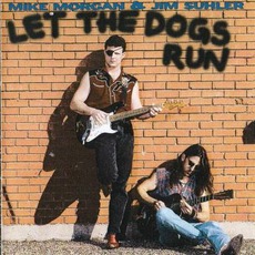 Let The Dogs Run mp3 Album by Mike Morgan & Jim Suhler