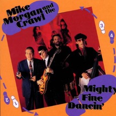 Mighty Fine Dancin' mp3 Album by Mike Morgan & The Crawl